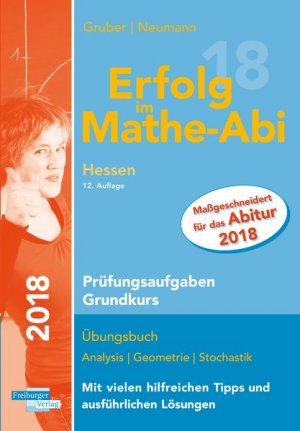 gebrauchtes Buch – Gruber, Helmut und Robert Neumann – Erfolg im Mathe-Abi 2018 Hessen Prüfungsaufgaben Grundkurs: mit der Original Mathe-Mind-Map