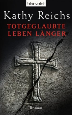 gebrauchtes Buch – Reichs Kathy – Totgeglaubte leben länger (Die Tempe-Brennan-Romane, Band 8)