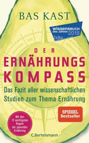 gebrauchtes Buch – Bas Kast – Der Ernährungskompass: Das Fazit aller wissenschaftlichen Studien zum Thema Ernährung - Mit den 12 wichtigsten Regeln der gesunden Ernährung