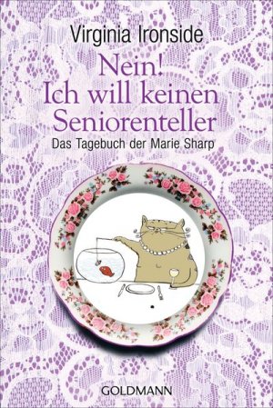 gebrauchtes Buch – Ironside, Virginia und Gertrud Wittich – Nein! Ich will keinen Seniorenteller: Das Tagebuch der Marie Sharp - Hochwertig veredelte Geschenkausgabe