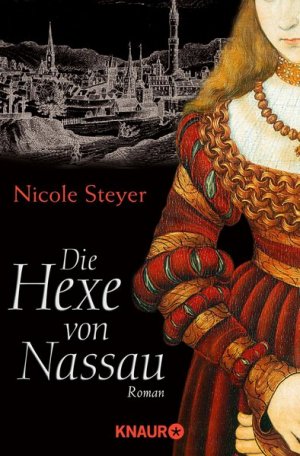 gebrauchtes Buch – Nicole Steyer – Die Hexe von Nassau: Roman