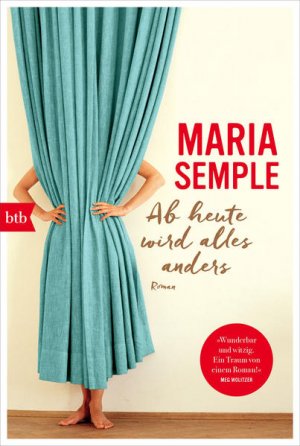 gebrauchtes Buch – Semple, Maria und Cornelia Holfelder-von der Tann – Ab heute wird alles anders: Roman