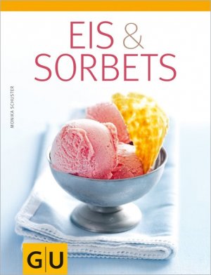 gebrauchtes Buch – Monika Schuster – Eis & Sorbets (GU Themenkochbuch)