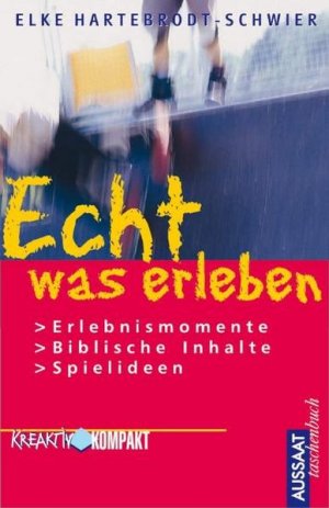 gebrauchtes Buch – Elke Hartebrodt-Schwier – Echt was erleben: Erlebnismomente - Biblische Inhalte - Spielideen