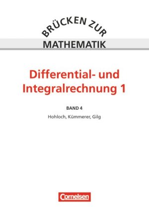 gebrauchtes Buch – Hohloch Prof. Dr – Brücken zur Mathematik, Bd.4, Differential- und Integralrechnung: Differential- und Integralrechnung, Teil 1 - Schülerbuch