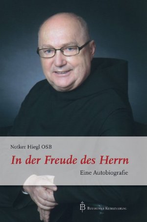 gebrauchtes Buch – Notker Hiegl – In der Freude des Herrn: Eine Autobiographie