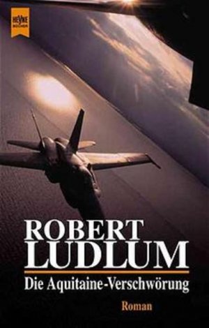 gebrauchtes Buch – Robert Ludlum – Die Aquitaine-Verschwörung: Roman (Heyne Allgemeine Reihe (01))