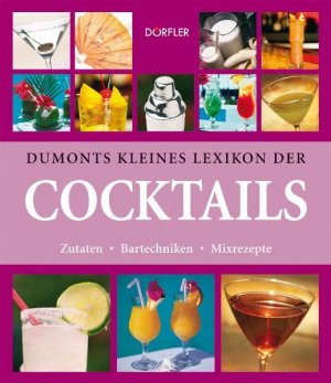 gebrauchtes Buch – Pehle, Tobias und Khaled Riahi – Dumonts kleines Lexikon Cocktails