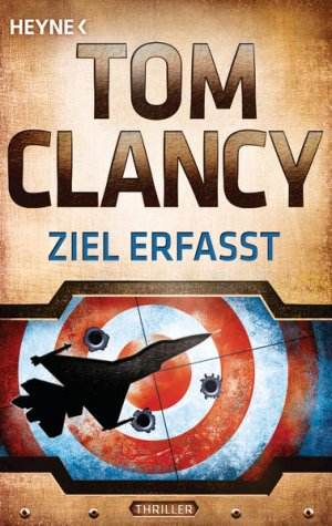 gebrauchtes Buch – Clancy, Tom und Michael Bayer – Ziel erfasst: Thriller (JACK RYAN, Band 14)