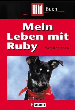 gebrauchtes Buch – Herrchen und Norbert Körzdörfer – Mein Leben mit Ruby: Von Herrchen (BILD-Buch bei Ullstein)