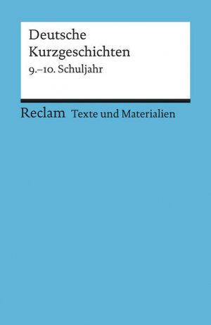 gebrauchtes Buch – Verschiedene AutorenInnen – Deutsche Kurzgeschichten: 9.-10. Schuljahr (Texte und Materialien für den Unterricht)