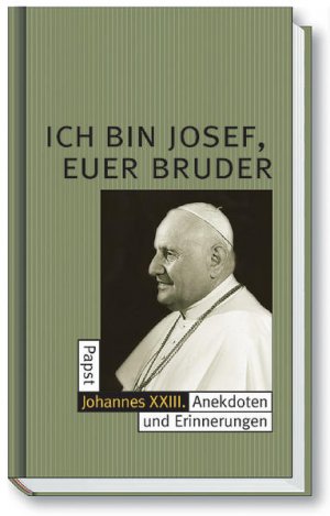 gebrauchtes Buch – Rothmann Robert – Ich bin Josef, Euer Bruder. Papst Johannes XXIII. Anekdoten und Erinnerungen