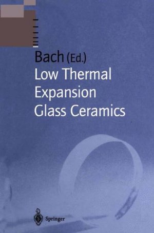 gebrauchtes Buch – Hans Bach – Low Thermal Expansion Glass Ceramics (Schott Series on Glass and Glass Ceramics)