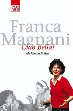 gebrauchtes Buch – Franca Magnani – Ciao Bella!