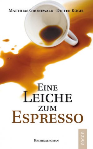 gebrauchtes Buch – Grünewald, Matthias und Dieter Kögel – Eine Leiche zum Espresso: Kriminalroman