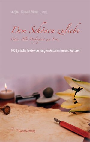 gebrauchtes Buch – Ronald Zürrer – Dem Schönen zuliebe: Oder: Aller Dürftigkeit zum Trotz: Oder: Aller Dürftigkeit zum Trotz. 100 lyrische Texte von jungen Autorinnen und Autoren