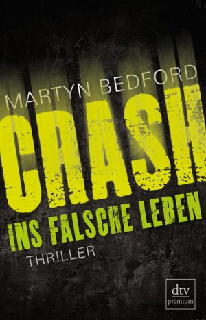 gebrauchtes Buch – Bedford, Martyn – CRASH - Ins falsche Leben: Thriller