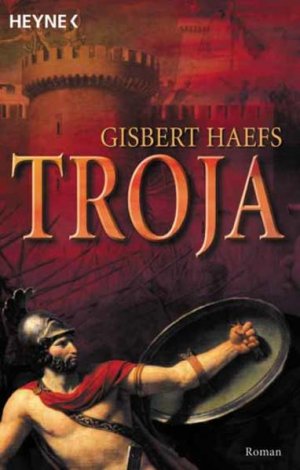 gebrauchtes Buch – Gisbert Haefs – Troja: Roman