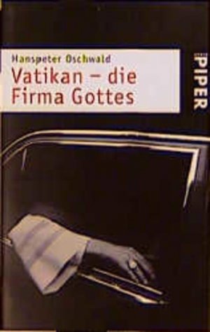 gebrauchtes Buch – Hanspeter Oschwald – Vatikan - die Firma Gottes