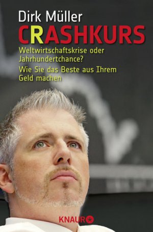 gebrauchtes Buch – Dirk Müller – Crashkurs: Weltwirtschaftskrise oder Jahrhundertchance? – Wie Sie das Beste aus Ihrem Geld machen