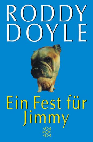 gebrauchtes Buch – Doyle, Roddy und Renate Orth-Guttmann – Ein Fest für Jimmy: Roman. Aus dem Engl. v. Renate Orth-Guttmann