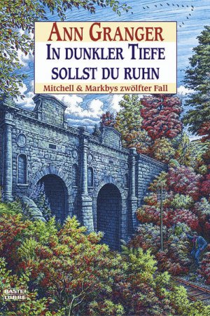 gebrauchtes Buch – Granger, Ann und Axel Merz – In dunkler Tiefe sollst du ruhn: Mitchell & Markbys zwölfter Fall