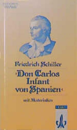 gebrauchtes Buch – Schiller, Friedrich von und Wilhelm Große – Don Carlos. Infant von Spanien: Textausgabe mit Materialien