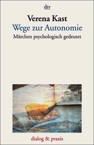 gebrauchtes Buch – Verena Kast – Wege zur Autonomie: Märchen psychologisch gedeutet