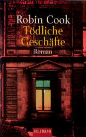 gebrauchtes Buch – Cook, Robin und Kristian Lutze – Tödliche Geschäfte (Goldmann Allgemeine Reihe)