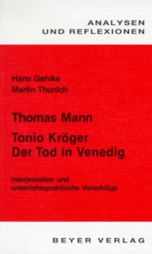 gebrauchtes Buch – Gehrke, Hans – Analysen und Reflexionen, Bd.55, Thomas Mann 'Tonio Kröger', 'Der Tod in Venedig'