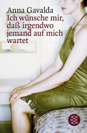 gebrauchtes Buch – Anna Gavalda – Ich wünsche mir, daß irgendwo jemand auf mich wartet: Erzählungen