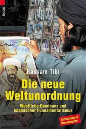 gebrauchtes Buch – Bassam Tibi – Die neue Weltunordnung. Westliche Dominanz und islamischer Fundamentalismus