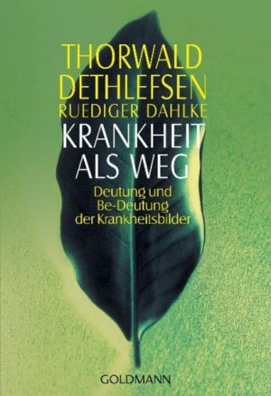 gebrauchtes Buch – Dethlefsen, Thorwald und Ruediger Dahlke – Krankheit als Weg: Deutung und Be-Deutung der Krankheitsbilder