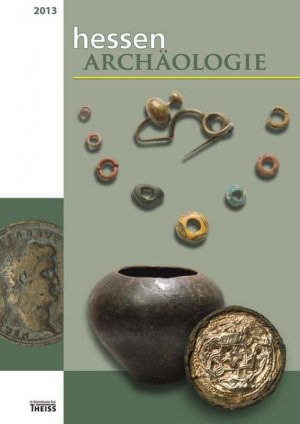 gebrauchtes Buch – Zehe, Baldur, Udo Recker M – hessenARCHÄOLOGIE 2013: Jahrbuch für Archäologie und Paläontologie in Hessen