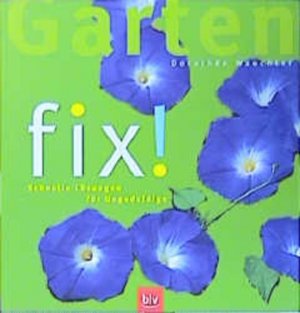 gebrauchtes Buch – Waechter Dorothee und zahlreiche – Garten fix!. Schnelle Lösungen für Ungeduldige