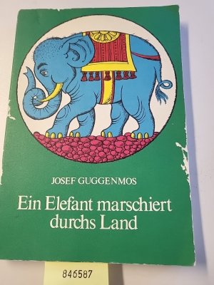 Ein Elefant marschiert durchs Land: Geschichten und Gedichte