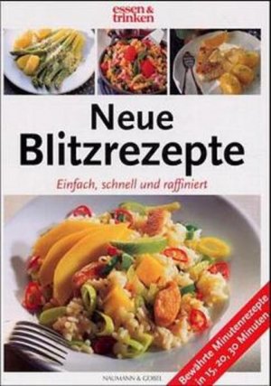 gebrauchtes Buch – essen & trinken – Neue Blitzrezepte: Einfach, schnell und raffiniert. Bewährte Minutenrezepte in 15, 30, 30 Minuten