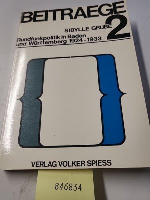 Rundfunkpolitik in Baden und Wurttemberg 1924-1933 (Beitrage, Dokumente, Protokolle zu Horfunk und Fernsehen)
