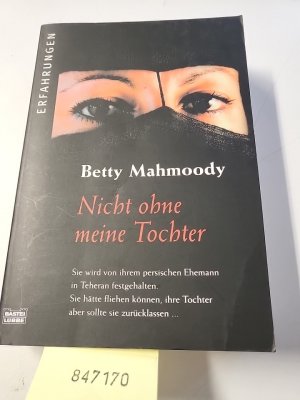 gebrauchtes Buch – Betty Mahmoody – Nicht ohne meine Tochter