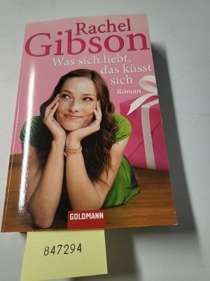 gebrauchtes Buch – Gibson, Rachel und Antje Althans – Was sich liebt, das küsst sich: Roman - Seattle Chinooks 5 (Die 'Seattle Chinooks'-Reihe, Band 5)