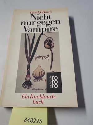 gebrauchtes Buch – Lischke, Barbara, Lloyd J – Nicht nur gegen Vampire: Ein Knoblauchbuch