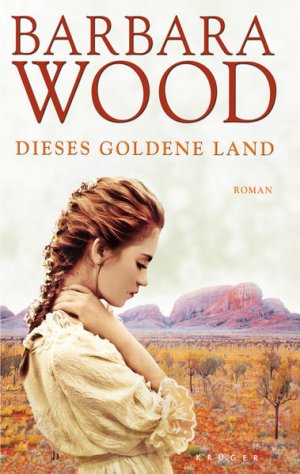 gebrauchtes Buch – Wood, Barbara und Veronika Cordes – Dieses goldene Land: Roman