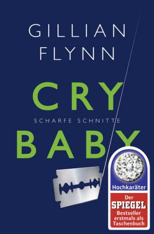 gebrauchtes Buch – Flynn, Gillian und Susanne Goga-Klinkenberg – Cry Baby - Scharfe Schnitte: Roman