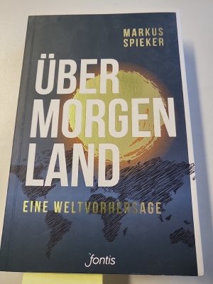 gebrauchtes Buch – Markus Spieker – Übermorgenland: Eine Weltvorhersage