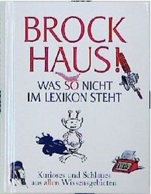 gebrauchtes Buch – BrockhausJoachim Hermannsberg und Michael Meier – Brockhaus! Was so nicht im Lexikon steht: Kurioses und Schlaues aus allen Wissensgebieten