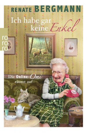 gebrauchtes Buch – Renate Bergmann – Ich habe gar keine Enkel: Die Online-Omi räumt auf