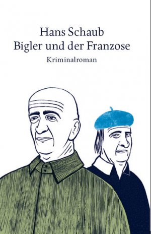 gebrauchtes Buch – Hans Schaub – Bigler und der Franzose: Eskaliert