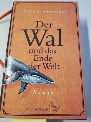 gebrauchtes Buch – Ironmonger, John – Der Wal und das Ende der Welt: Roman