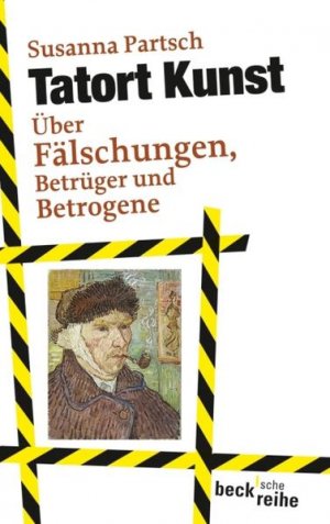 gebrauchtes Buch – Susanna Partsch – Tatort Kunst: Über Fälschungen, Betrüger und Betrogene (Beck'sche Reihe)