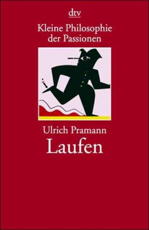 gebrauchtes Buch – Ulrich, Pramann und Holtgreve Alfons – Kleine Philosophie der Passionen: Laufen